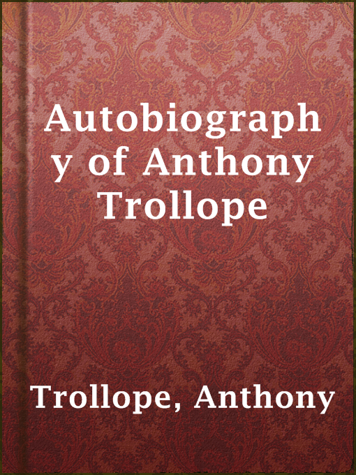 Title details for Autobiography of Anthony Trollope by Anthony Trollope - Wait list